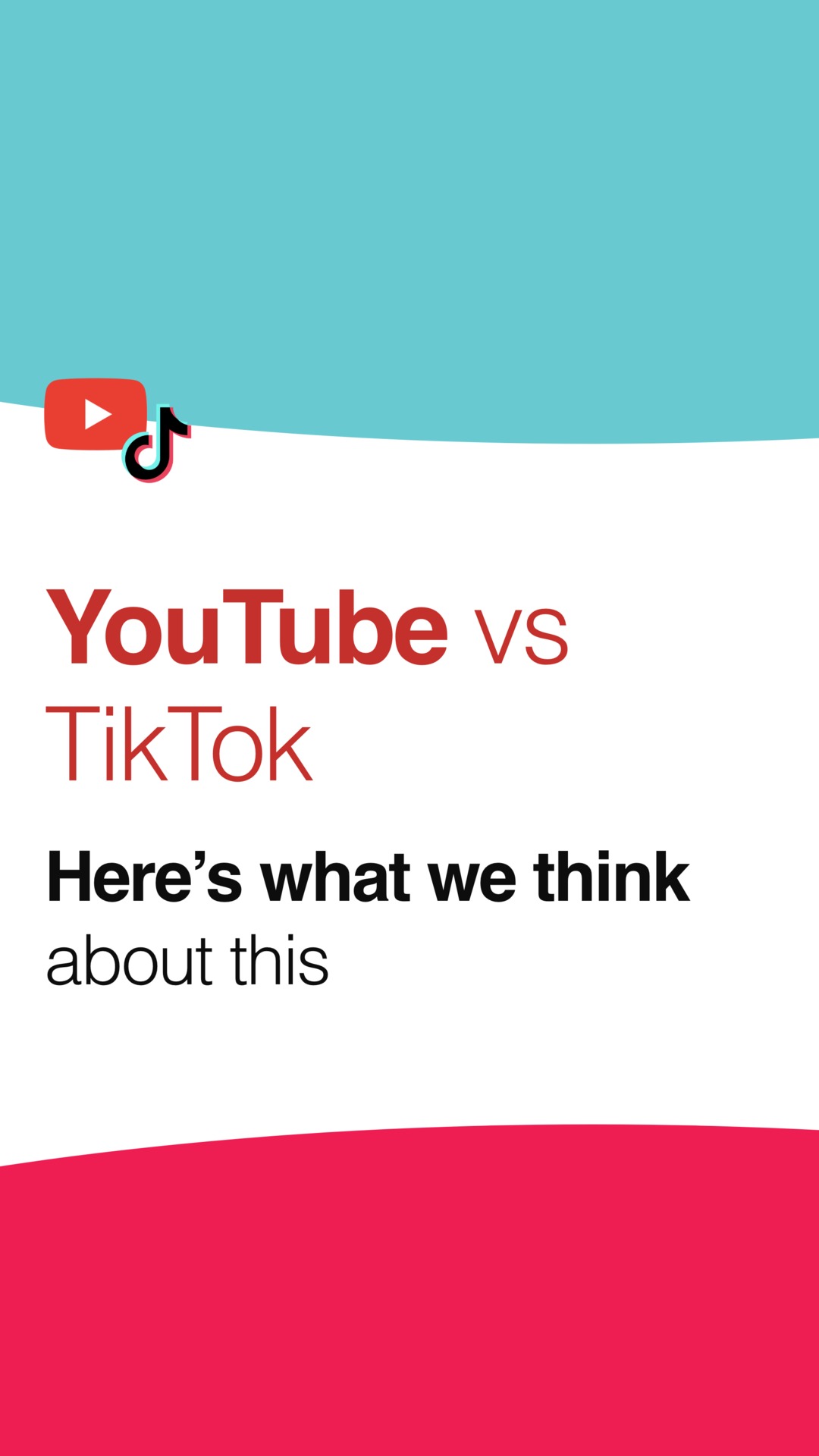 YouTube vs TikTok - Here’s what we think about this image