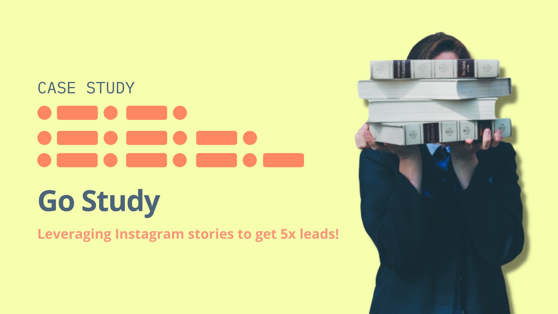  Go Study Campaign Case Study: Leveraging Instagram stories to get 5x leads!  image