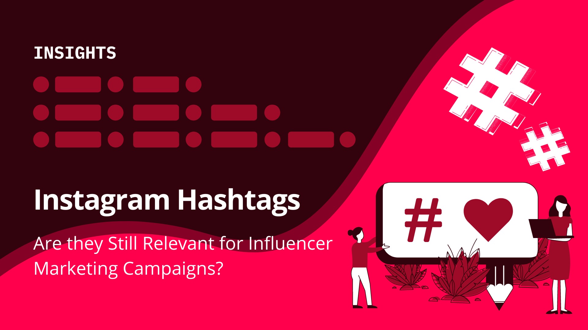 Instagram Hashtags: Are they still relevant for Influencer Marketing Campaigns? image